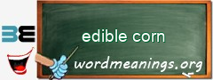 WordMeaning blackboard for edible corn